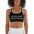 My Body Doesn't Need Your Approval Sports bra