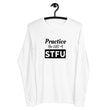 STFU - Unisex Long Sleeve Tee