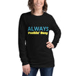 Always Fuckin' Busy Unisex Long Sleeve Tee